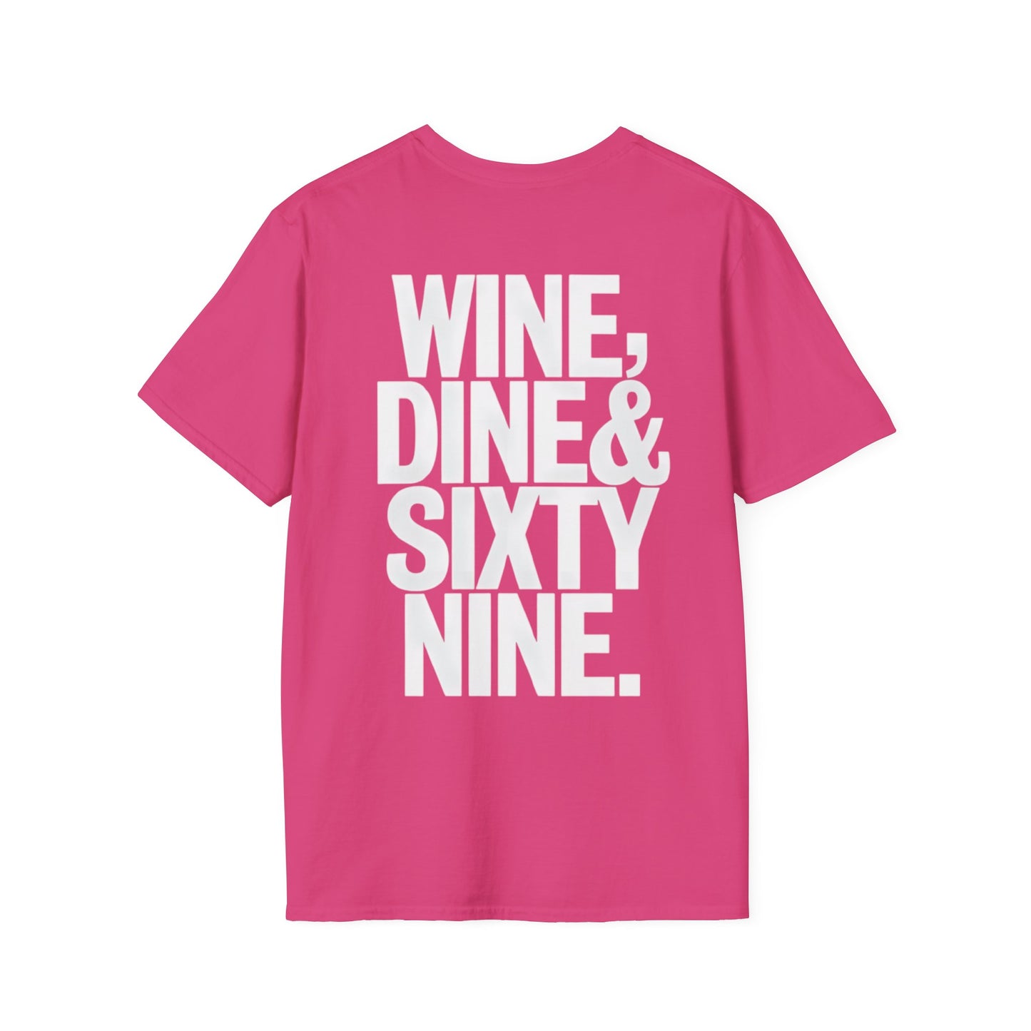 WINE, DINE & SIXTY NINE - Unisex Tee