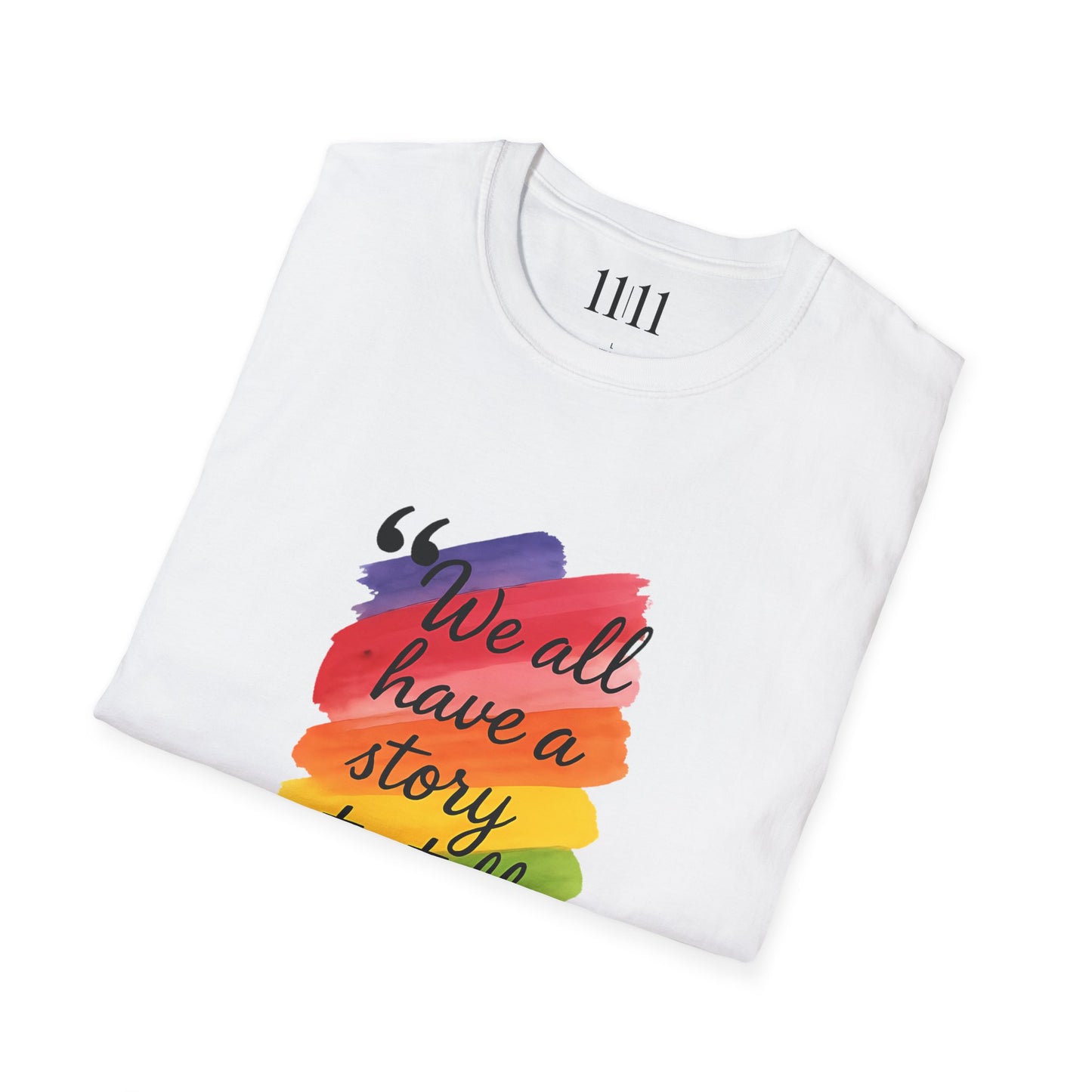 WE ALL HAVE A STORY TO TELL - Unisex Tee