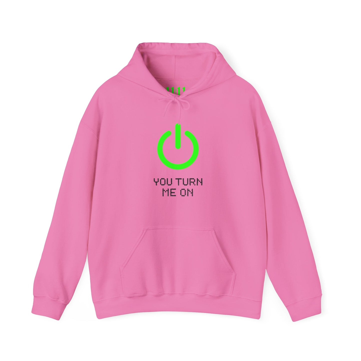 YOU TURN ME ON - Unisex Hoodie