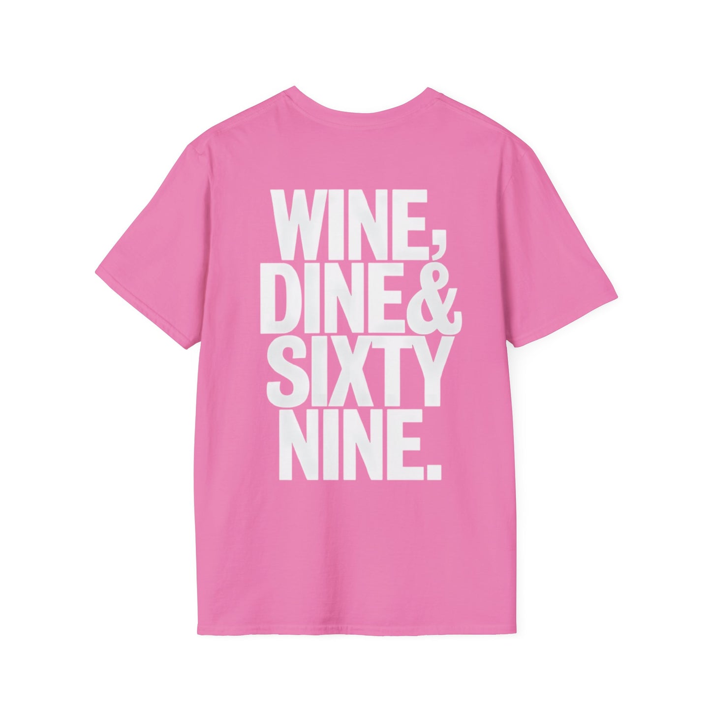 WINE, DINE & SIXTY NINE - Unisex Tee