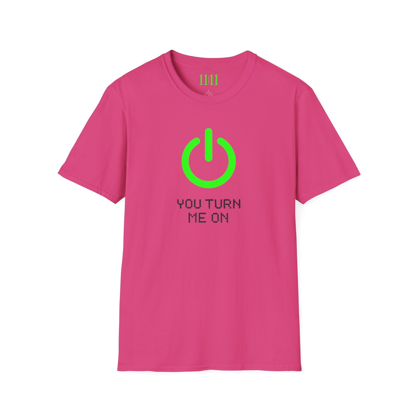 YOU TURN ME ON - Unisex Tee