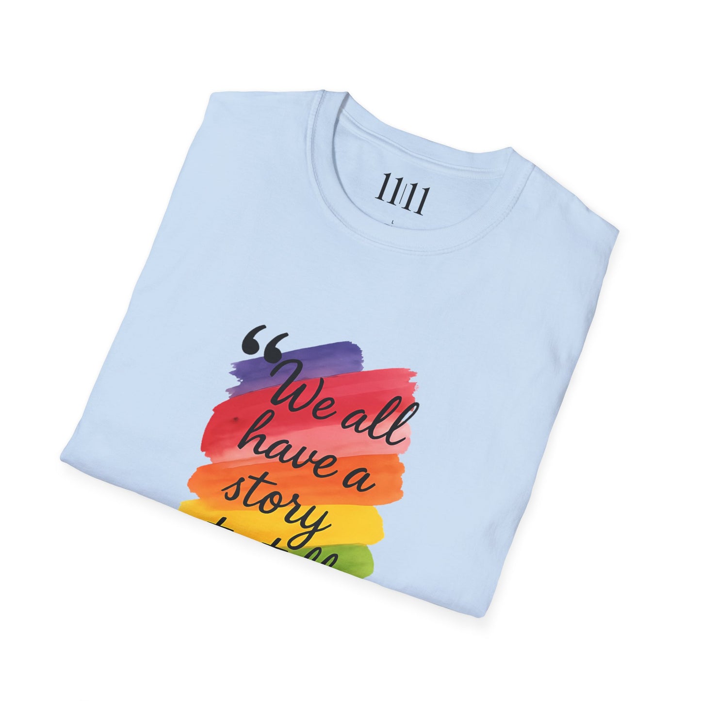 WE ALL HAVE A STORY TO TELL - Unisex Tee