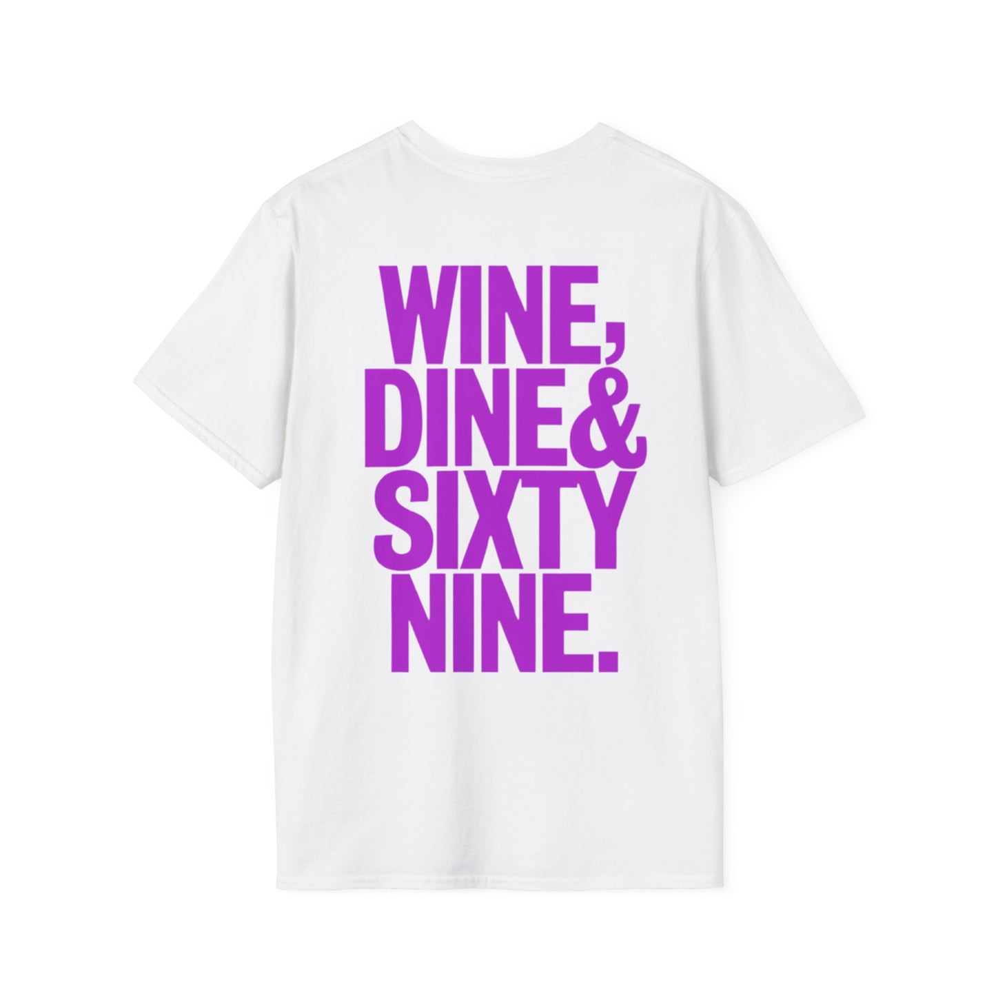 WINE, DINE & SIXTY NINE - Unisex Tee