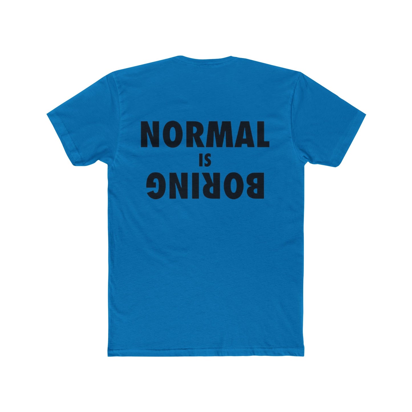 NORMAL IS BORING