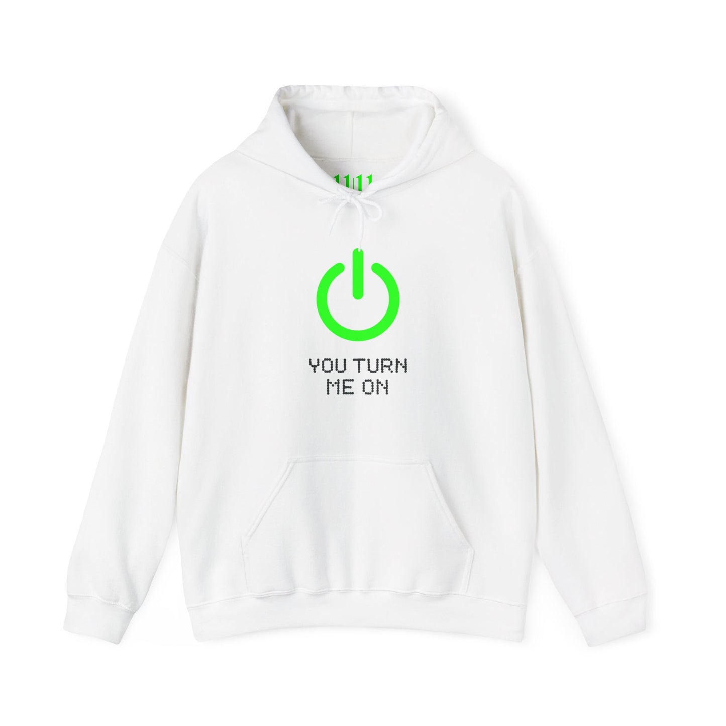 YOU TURN ME ON - Unisex Hoodie