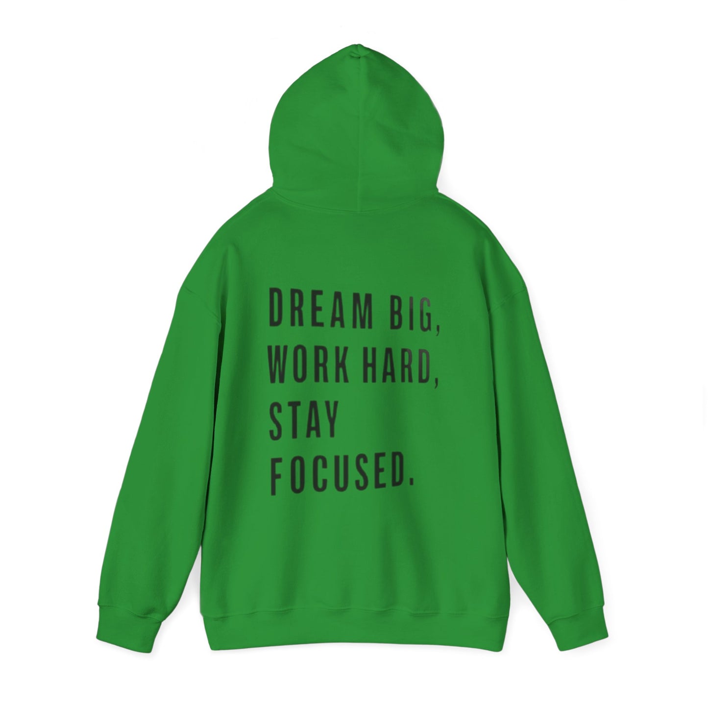 DREAM BIG, WORK HARD, STAY FOCUSED