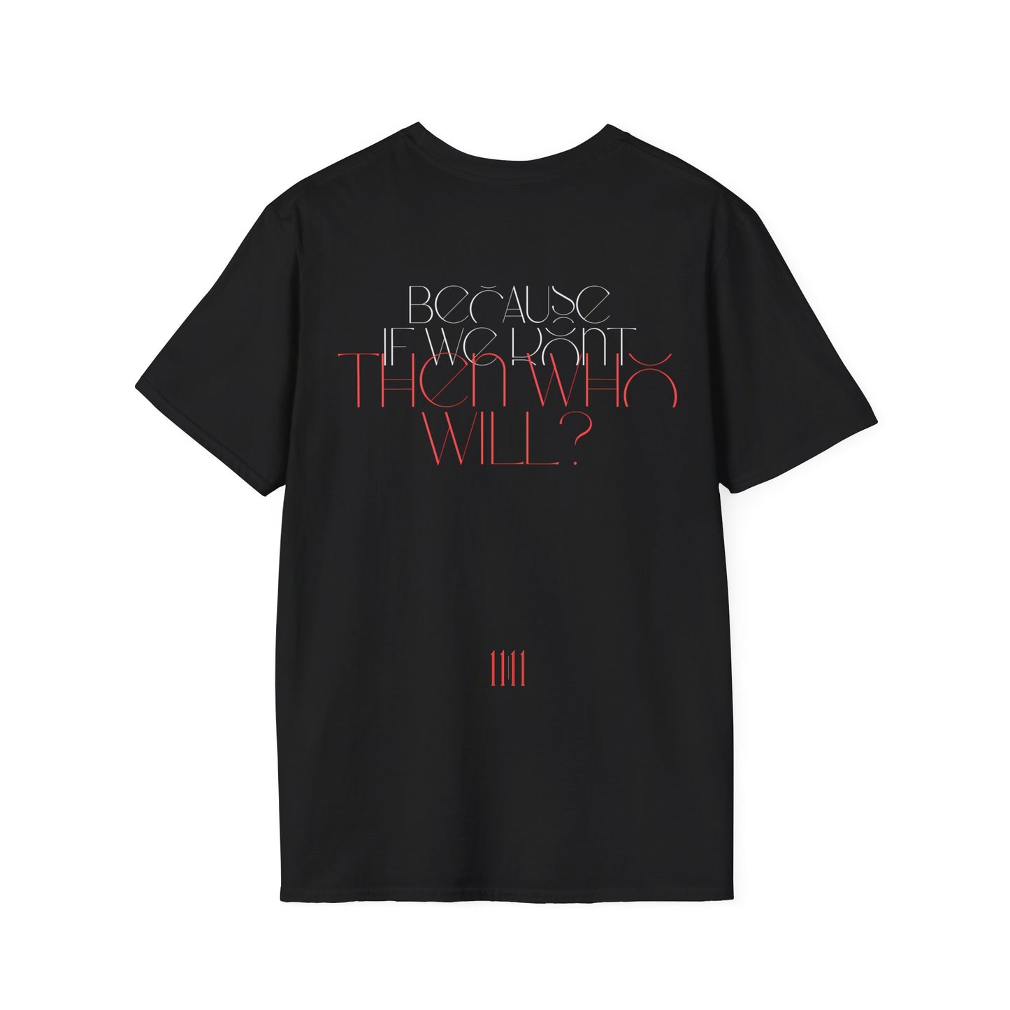 BECAUSE IF WE DON'T - Unisex Tee