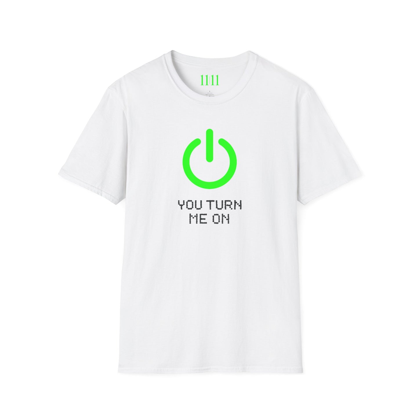 YOU TURN ME ON - Unisex Tee
