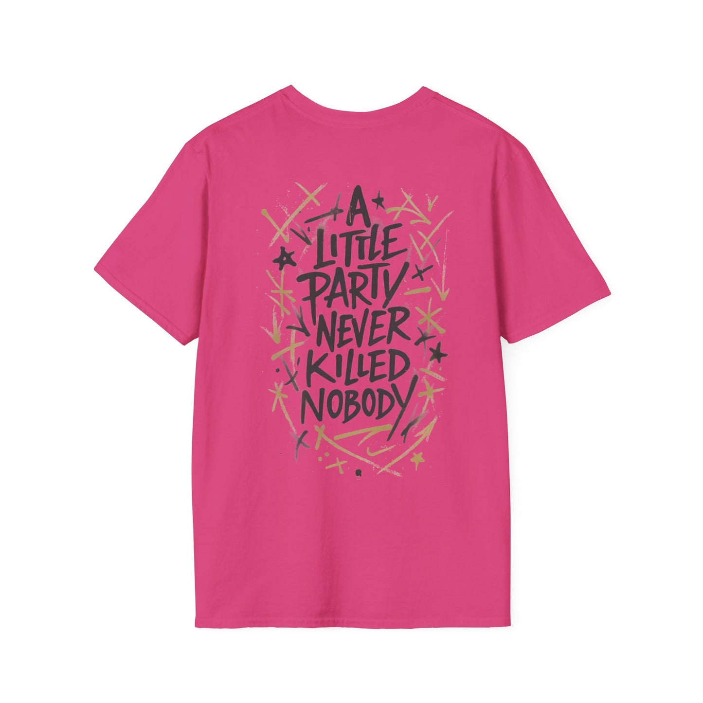 A LITTLE PARTY NEVER KILLED NOBODY II - Unisex Tee
