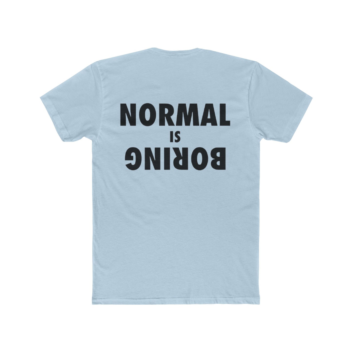 NORMAL IS BORING