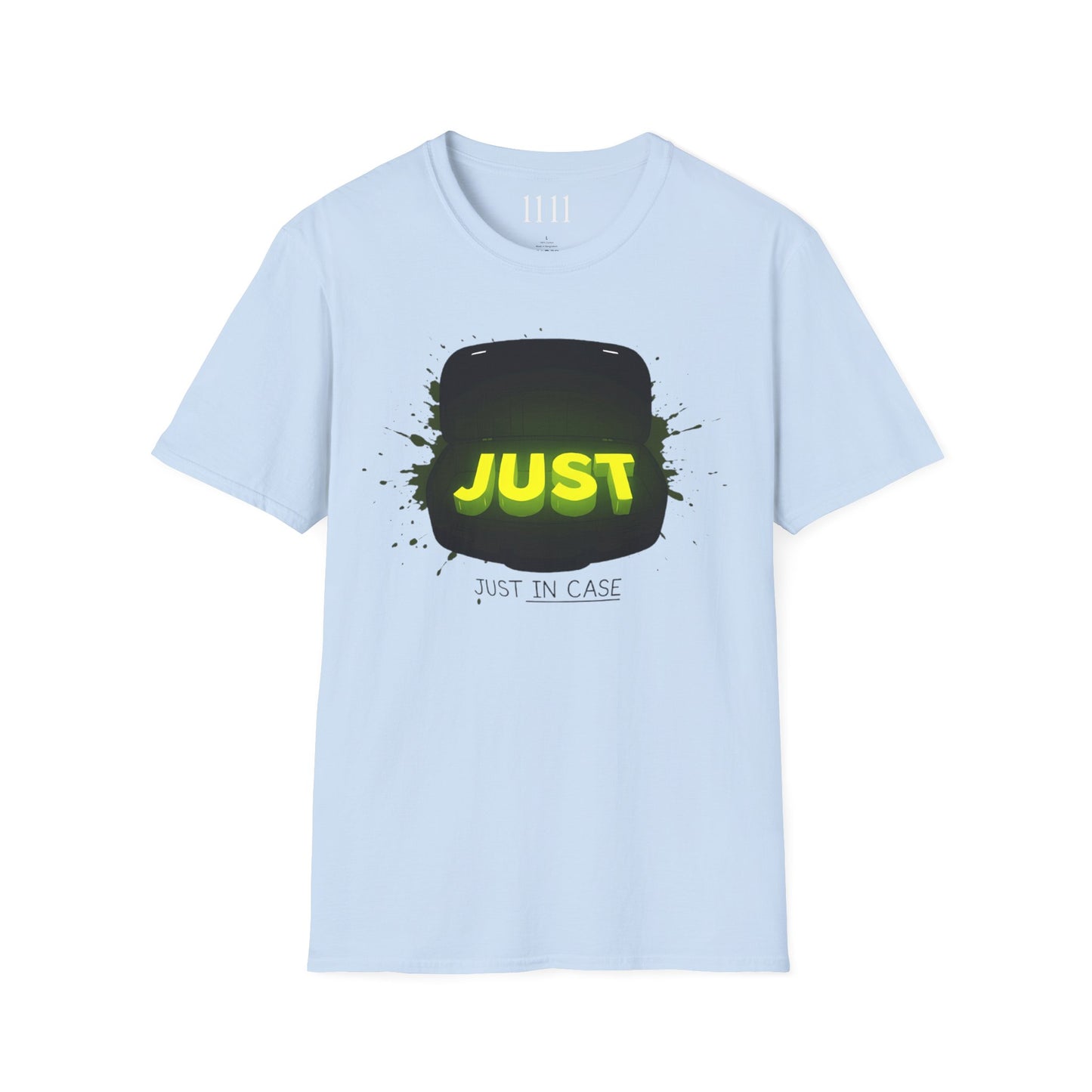 JUST IN CASE - Unisex Tee