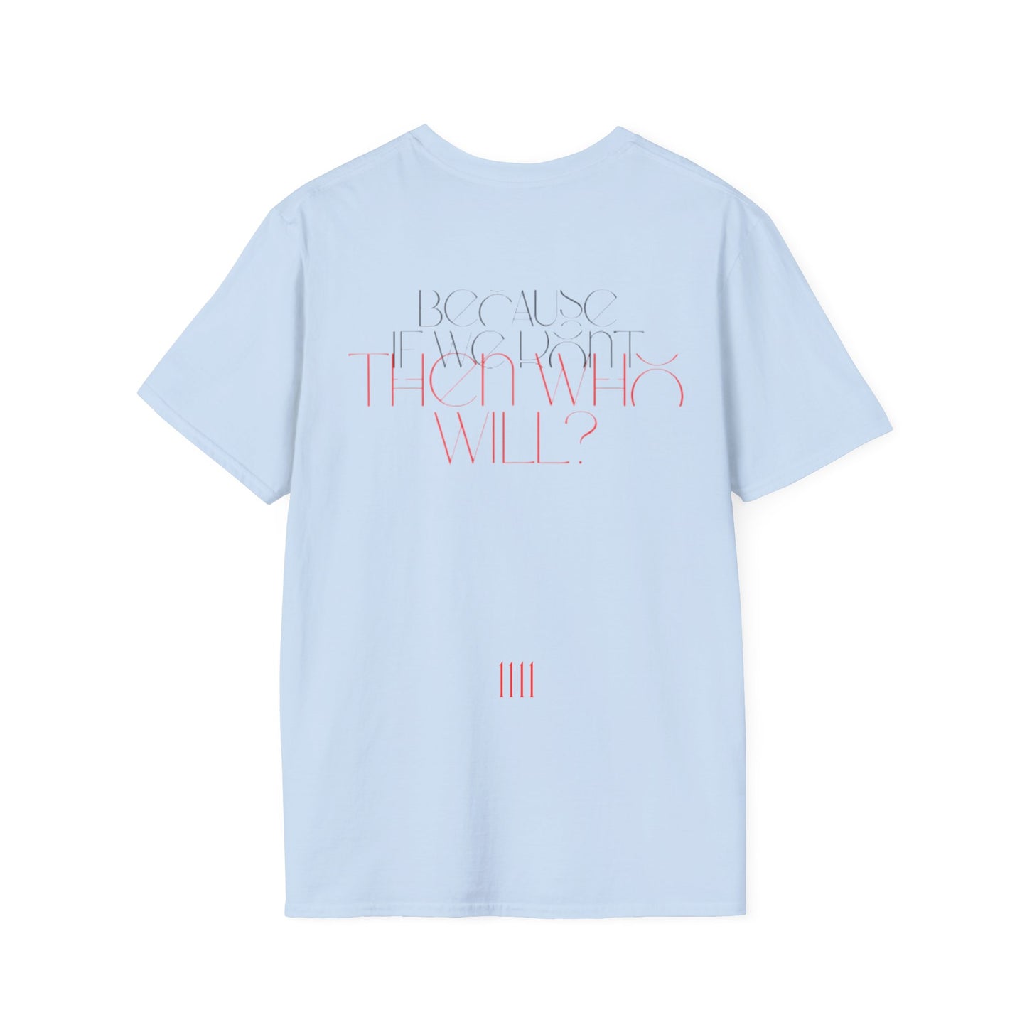 BECAUSE IF WE DON'T - Unisex Tee