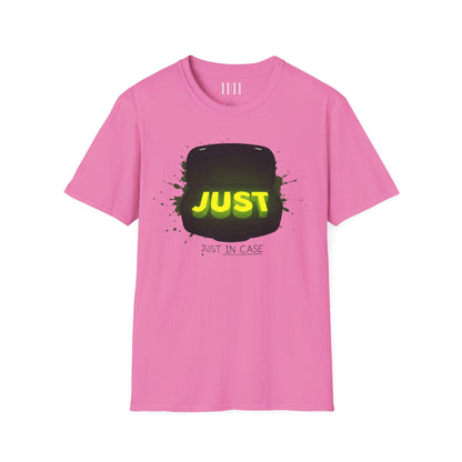 JUST IN CASE - Unisex Tee