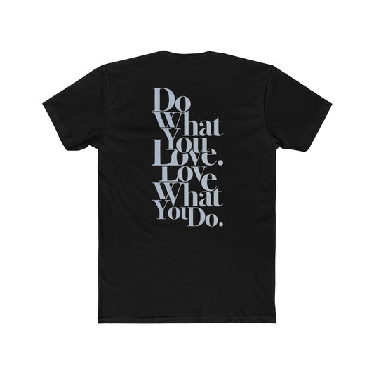 DO WHAT YOU LOVE - LOVE WHAT YOU DO