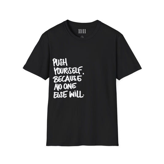 PUSH YOURSELF - Unisex Tee