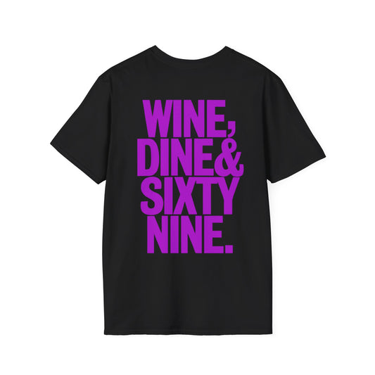 WINE, DINE & SIXTY NINE - Unisex Tee