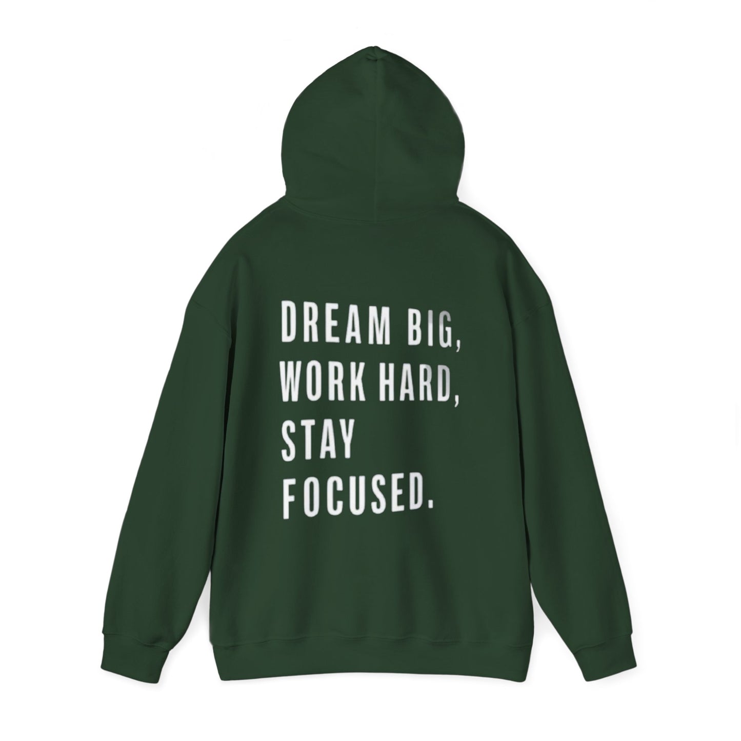 DREAM BIG, WORK HARD, STAY FOCUSED