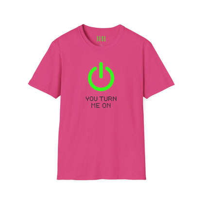 YOU TURN ME ON - Unisex Tee