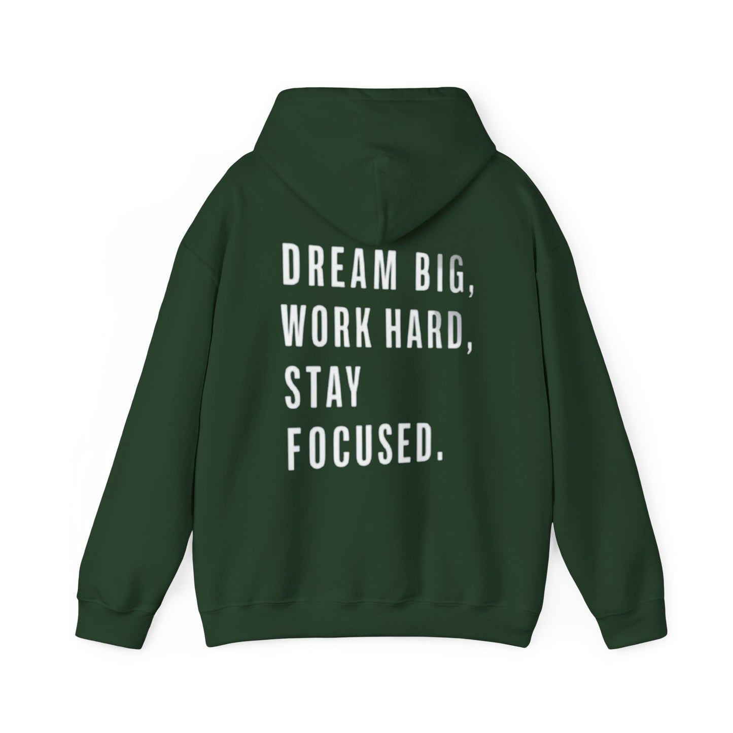 DREAM BIG, WORK HARD, STAY FOCUSED