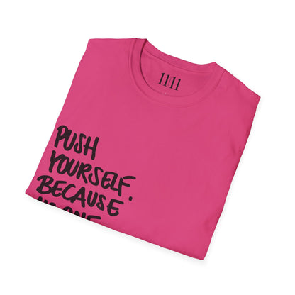 PUSH YOURSELF - Unisex Tee