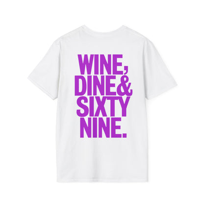 WINE, DINE & SIXTY NINE - Unisex Tee