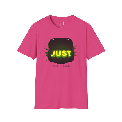 JUST IN CASE - Unisex Tee