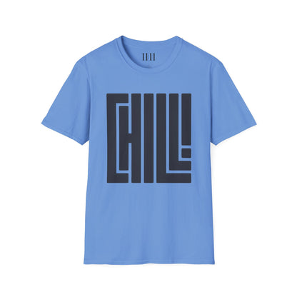CHILL - Unisex Tee