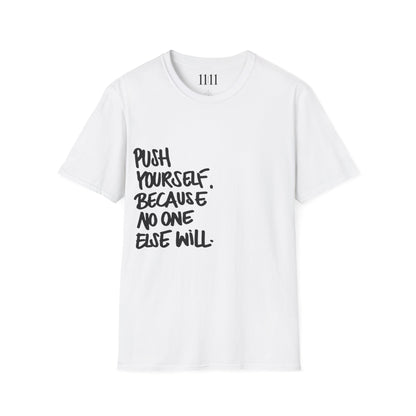 PUSH YOURSELF - Unisex Tee