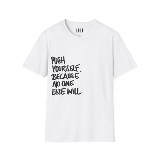 PUSH YOURSELF - Unisex Tee
