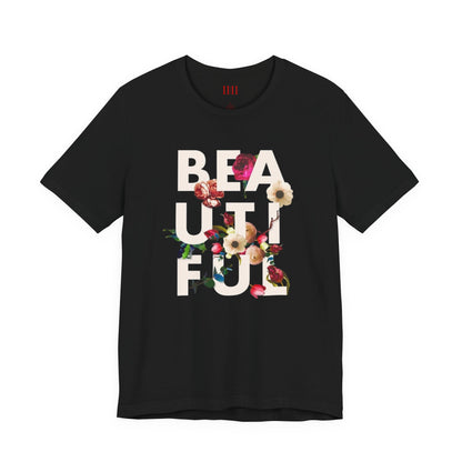 BEAUTIFUL -  Unisex Tee