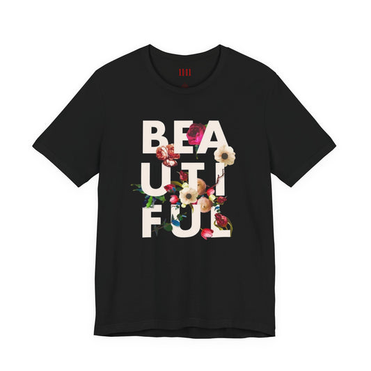 BEAUTIFUL -  Unisex Tee