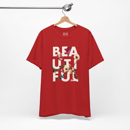 BEAUTIFUL -  Unisex Tee
