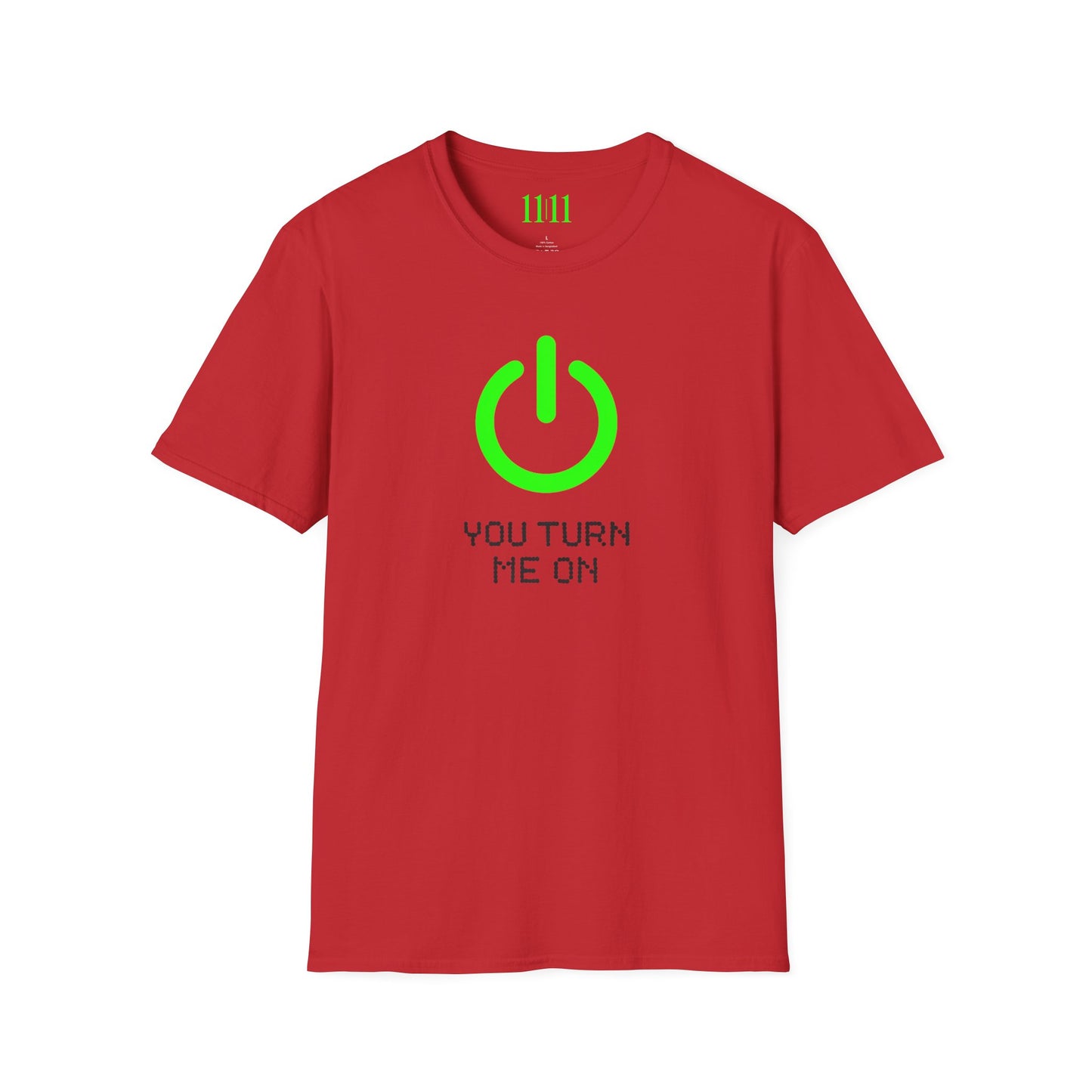 YOU TURN ME ON - Unisex Tee