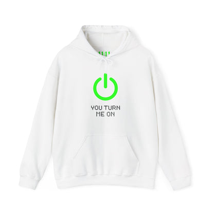 YOU TURN ME ON - Unisex Hoodie