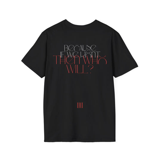 BECAUSE IF WE DON'T - Unisex Tee