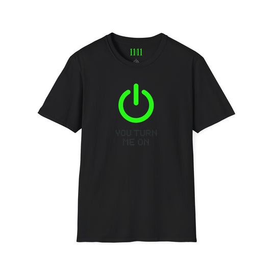 YOU TURN ME ON - Unisex Tee