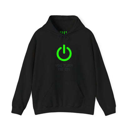 YOU TURN ME ON - Unisex Hoodie