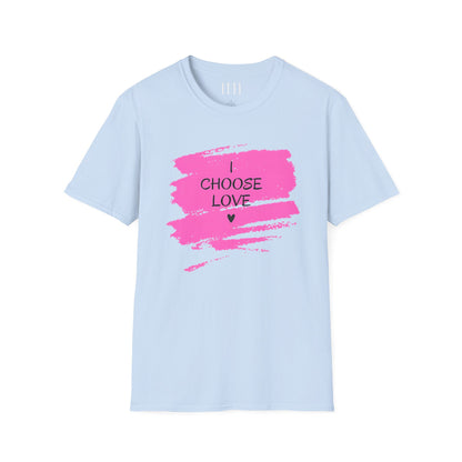 I CHOOSE LOVE - Unisex Tee