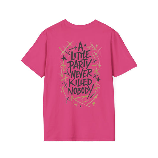 A LITTLE PARTY NEVER KILLED NOBODY II - Unisex Tee