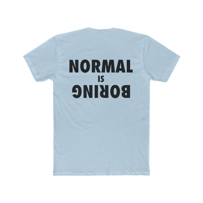 NORMAL IS BORING