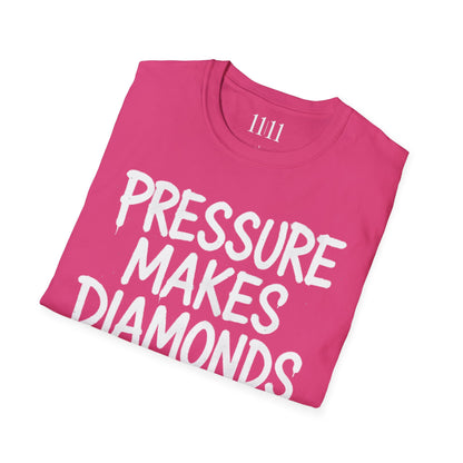 PRESSURE MAKES DIAMONDS - Unisex Tee
