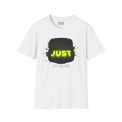 JUST IN CASE - Unisex Tee